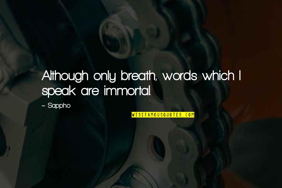 Chayce American Quotes By Sappho: Although only breath, words which I speak are