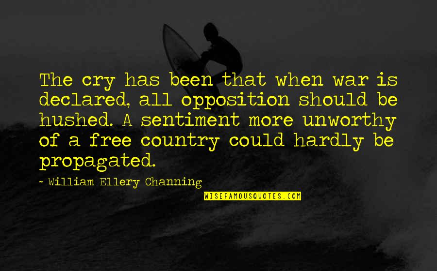 Chayefsky Writer Quotes By William Ellery Channing: The cry has been that when war is
