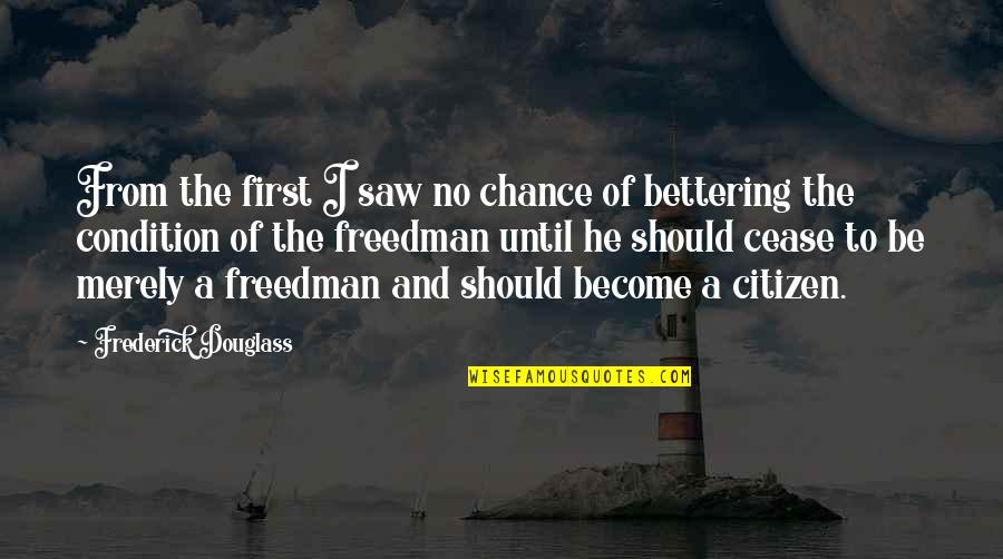 Chbib Trading Quotes By Frederick Douglass: From the first I saw no chance of