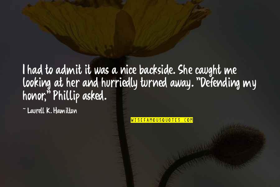 Chbosky Mmj Quotes By Laurell K. Hamilton: I had to admit it was a nice Chbosky Mmj Quotes By Laurell K. Hamilton: I had to admit it was a nice
