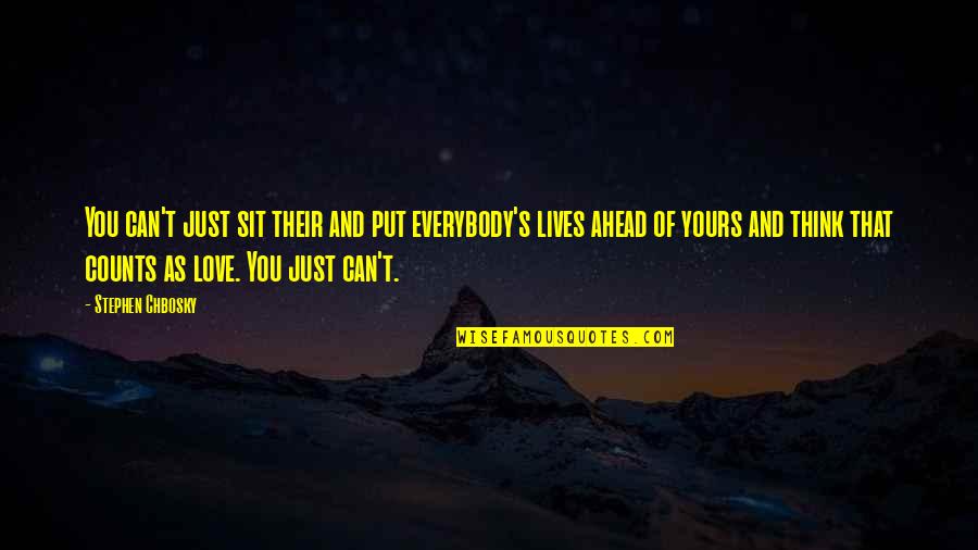 Chbosky Stephen Quotes By Stephen Chbosky: You can't just sit their and put everybody's Chbosky Stephen Quotes By Stephen Chbosky: You can't just sit their and put everybody's