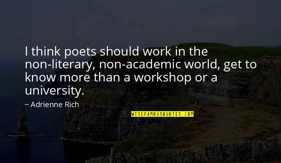 Chci Stock Quotes By Adrienne Rich: I think poets should work in the non-literary, Chci Stock Quotes By Adrienne Rich: I think poets should work in the non-literary,