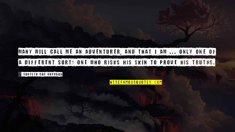 Che Quotes By Ernesto Che Guevara: Many will call me an adventurer, and that