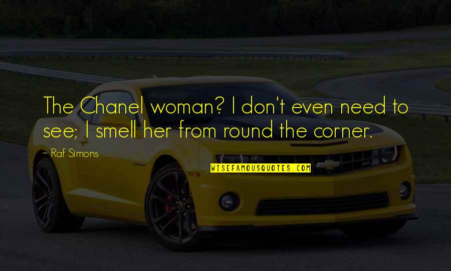 Cheap Auto Quote Quotes By Raf Simons: The Chanel woman? I don't even need to