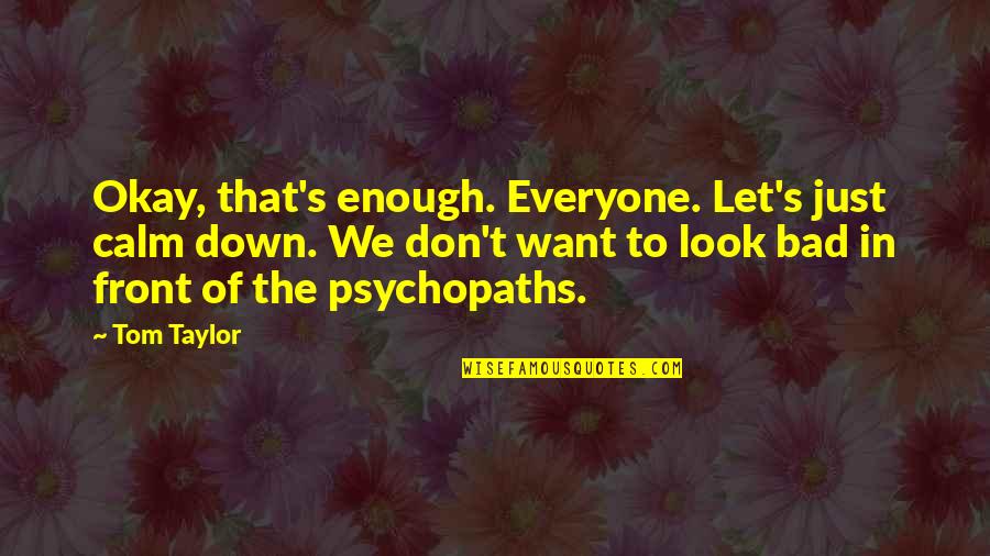 Cheap Contract Hire Quotes By Tom Taylor: Okay, that's enough. Everyone. Let's just calm down.