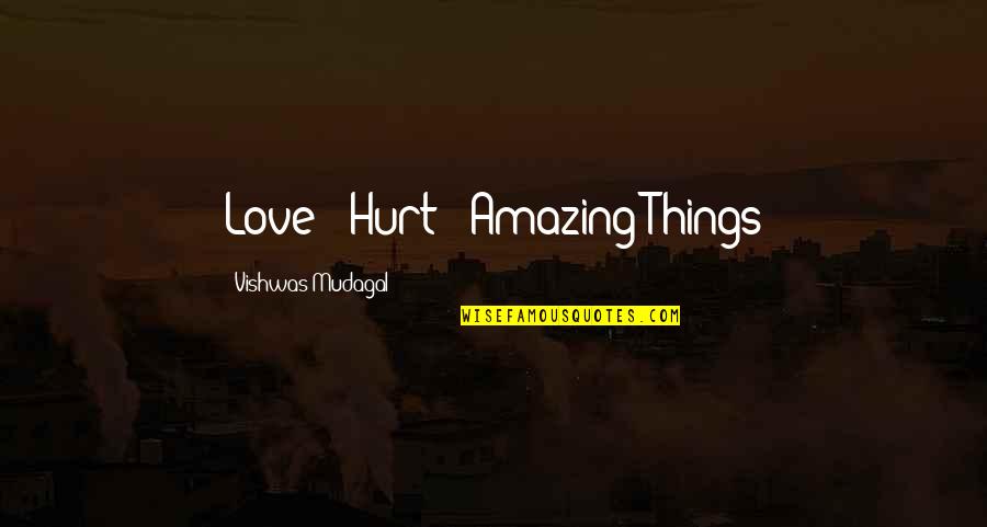 Cheap Laminate Flooring Quotes By Vishwas Mudagal: Love + Hurt = Amazing Things