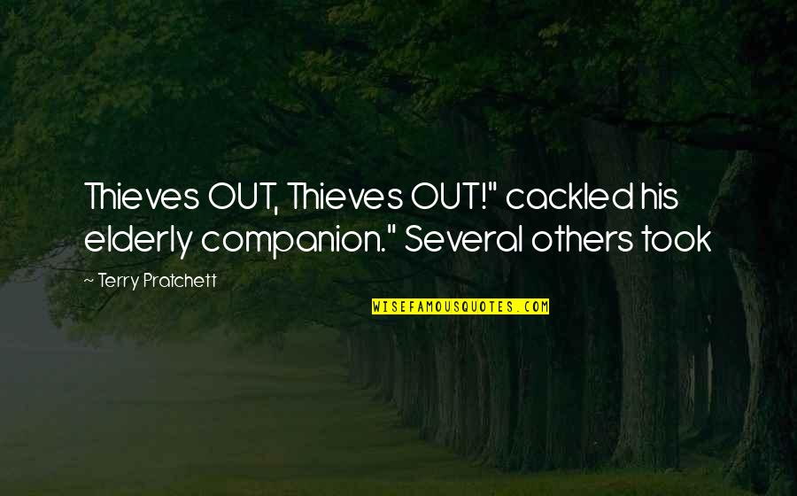 Cheap Trick Quotes By Terry Pratchett: Thieves OUT, Thieves OUT!" cackled his elderly companion."