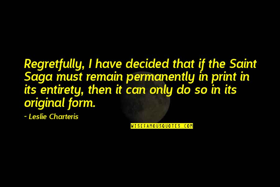 Cheaper By The Dozen Kate Quotes By Leslie Charteris: Regretfully, I have decided that if the Saint