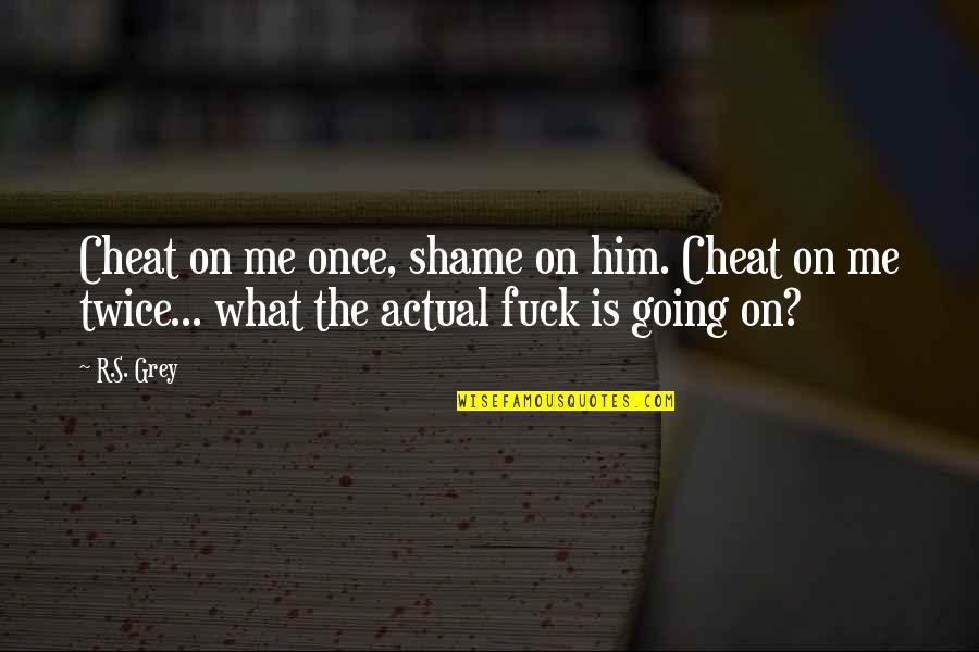 Cheapest Airfare Quotes By R.S. Grey: Cheat on me once, shame on him. Cheat