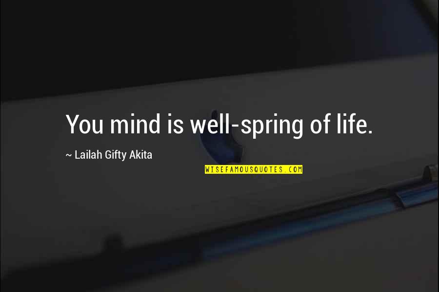 Cheapest Courier Quotes By Lailah Gifty Akita: You mind is well-spring of life.