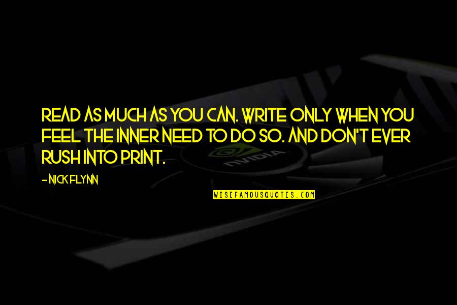 Cheapest Person Quotes By Nick Flynn: Read as much as you can. Write only