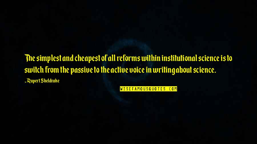 Cheapest Quotes By Rupert Sheldrake: The simplest and cheapest of all reforms within Cheapest Quotes By Rupert Sheldrake: The simplest and cheapest of all reforms within