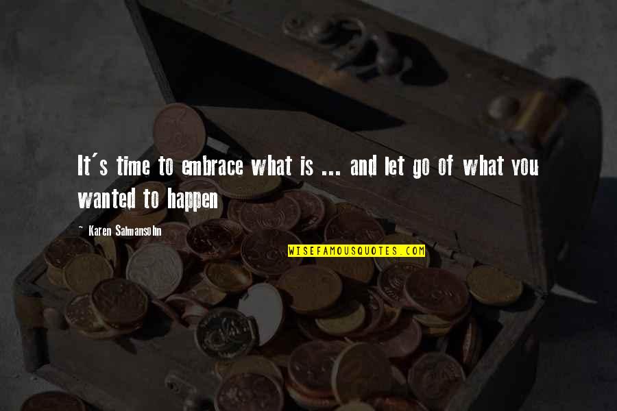Cheapjack Shakespeare Quotes By Karen Salmansohn: It's time to embrace what is ... and Cheapjack Shakespeare Quotes By Karen Salmansohn: It's time to embrace what is ... and