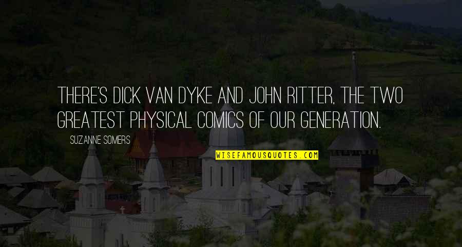 Chearful Quotes By Suzanne Somers: There's Dick Van Dyke and John Ritter, the Chearful Quotes By Suzanne Somers: There's Dick Van Dyke and John Ritter, the