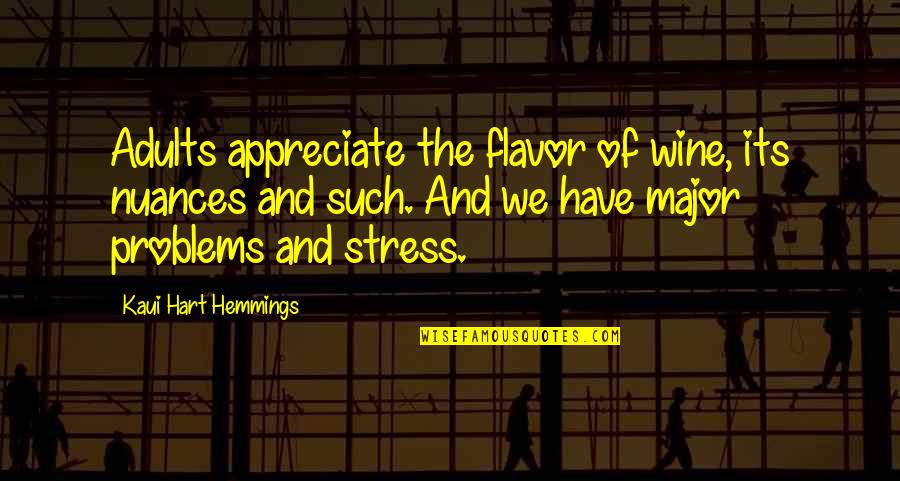Cheat Day Quotes By Kaui Hart Hemmings: Adults appreciate the flavor of wine, its nuances