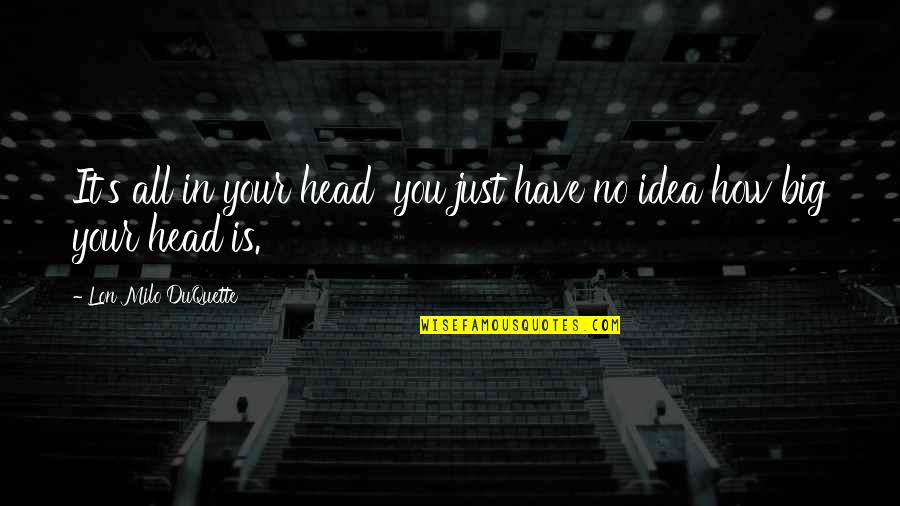 Cheaters In Sports Quotes By Lon Milo DuQuette: It's all in your head you just have