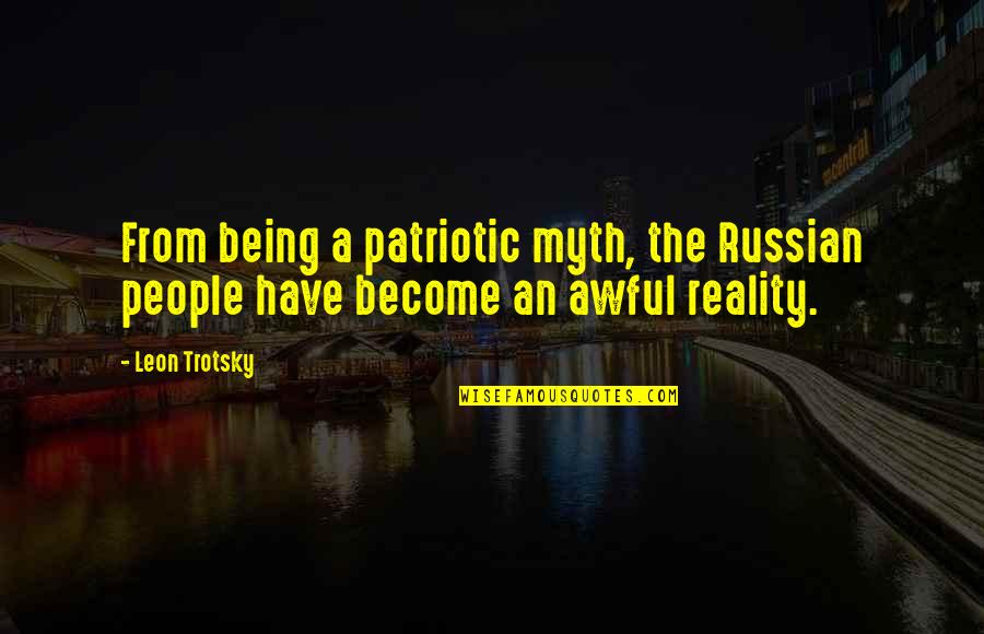 Cheating Fiances Quotes By Leon Trotsky: From being a patriotic myth, the Russian people