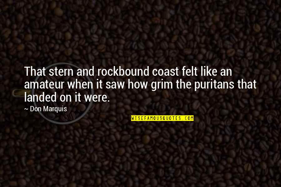 Cheating In Love Quotes By Don Marquis: That stern and rockbound coast felt like an Cheating In Love Quotes By Don Marquis: That stern and rockbound coast felt like an