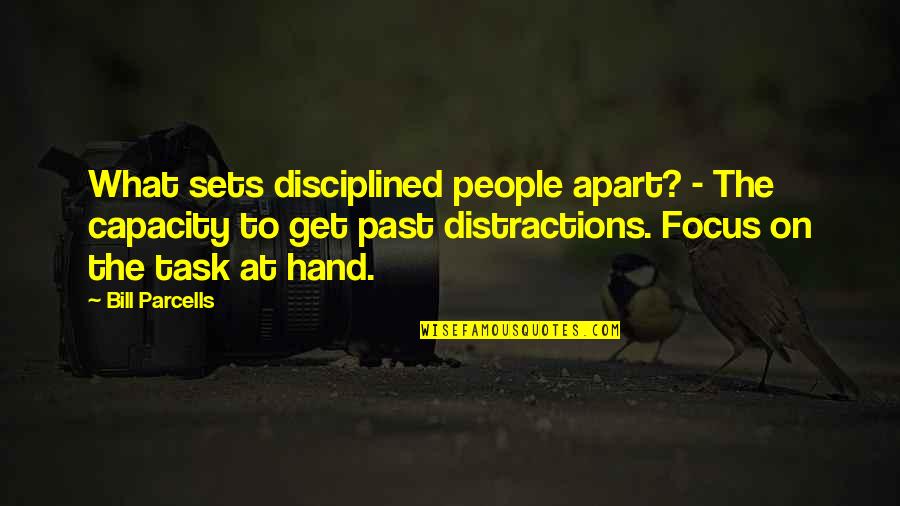 Cheating In Relationship Quotes By Bill Parcells: What sets disciplined people apart? - The capacity