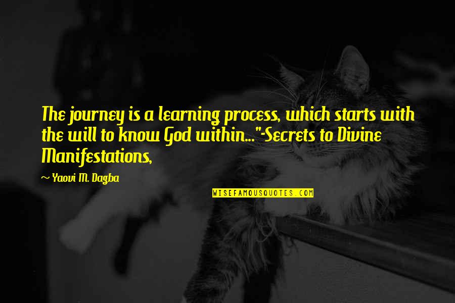 Cheating In School Quotes By Yaovi M. Dagba: The journey is a learning process, which starts