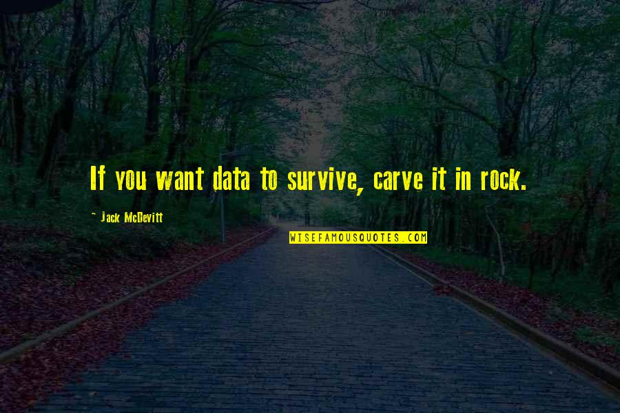 Cheating On Games Quotes By Jack McDevitt: If you want data to survive, carve it