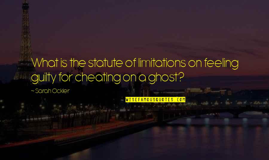 Cheating On Quotes By Sarah Ockler: What is the statute of limitations on feeling