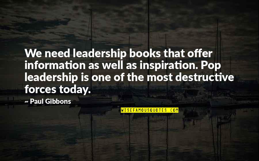 Cheating Remorse Quotes By Paul Gibbons: We need leadership books that offer information as Cheating Remorse Quotes By Paul Gibbons: We need leadership books that offer information as