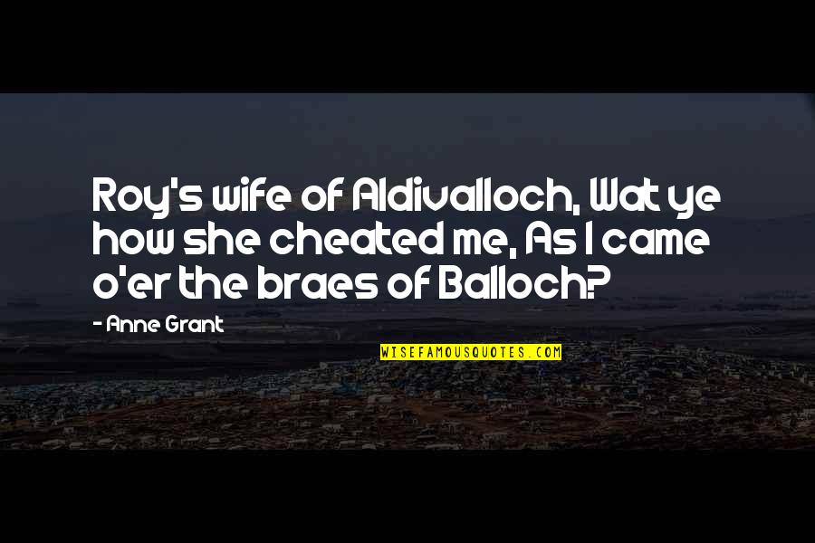 Cheating Your Wife Quotes By Anne Grant: Roy's wife of Aldivalloch, Wat ye how she