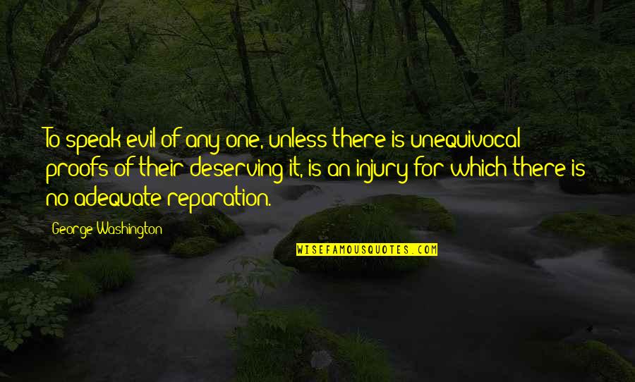 Chechen Mujahideen Quotes By George Washington: To speak evil of any one, unless there Chechen Mujahideen Quotes By George Washington: To speak evil of any one, unless there