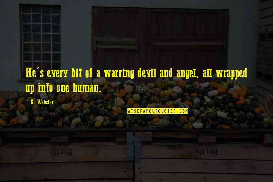 Check All Insurance Quotes By K. Webster: He's every bit of a warring devil and