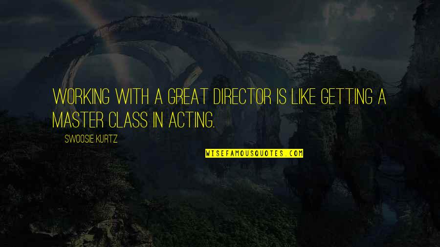 Check All Insurance Quotes By Swoosie Kurtz: Working with a great director is like getting
