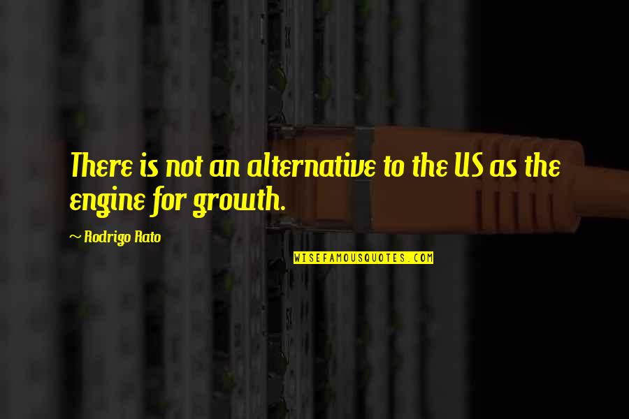Check Check App Quotes By Rodrigo Rato: There is not an alternative to the US