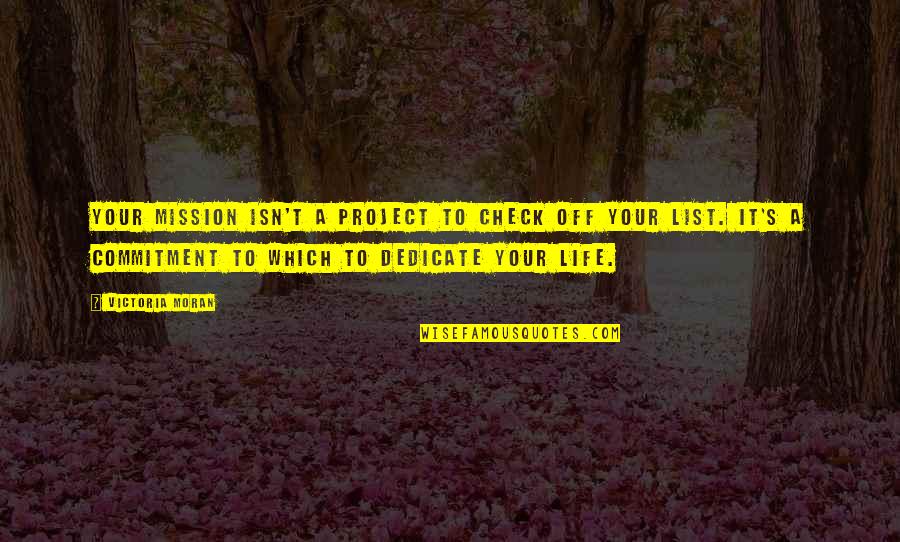 Check Check Quotes By Victoria Moran: Your mission isn't a project to check off