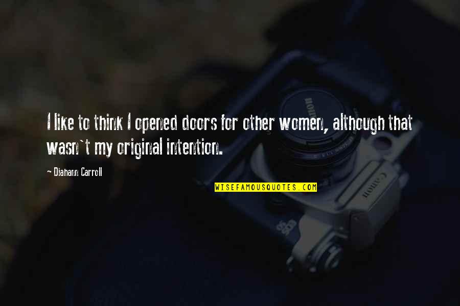 Check In On A Friend Just Because Quotes By Diahann Carroll: I like to think I opened doors for Check In On A Friend Just Because Quotes By Diahann Carroll: I like to think I opened doors for