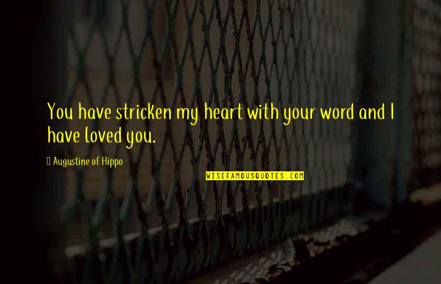 Check In Raisin In The Sun Quotes By Augustine Of Hippo: You have stricken my heart with your word