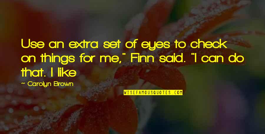 Check Me Out Quotes By Carolyn Brown: Use an extra set of eyes to check