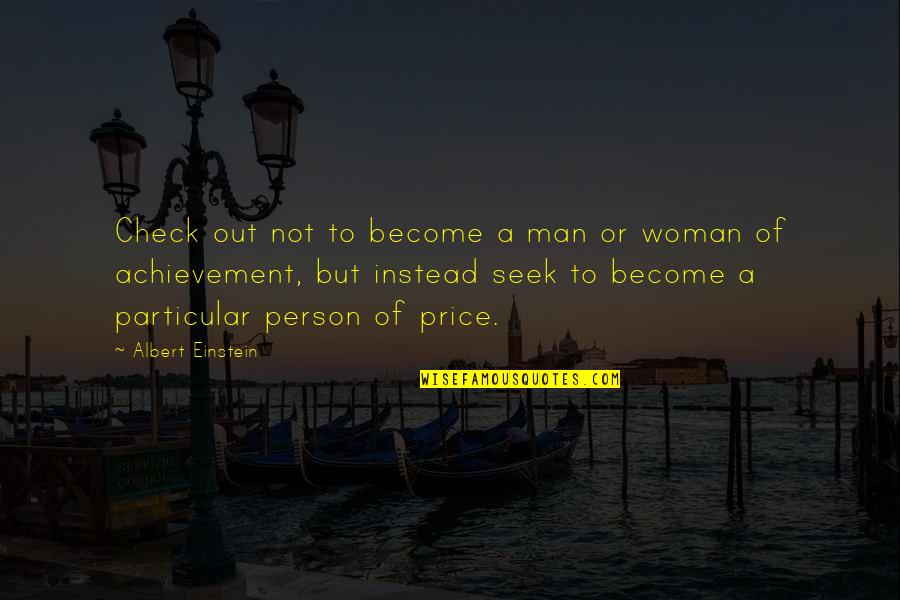 Check Your Man Quotes By Albert Einstein: Check out not to become a man or