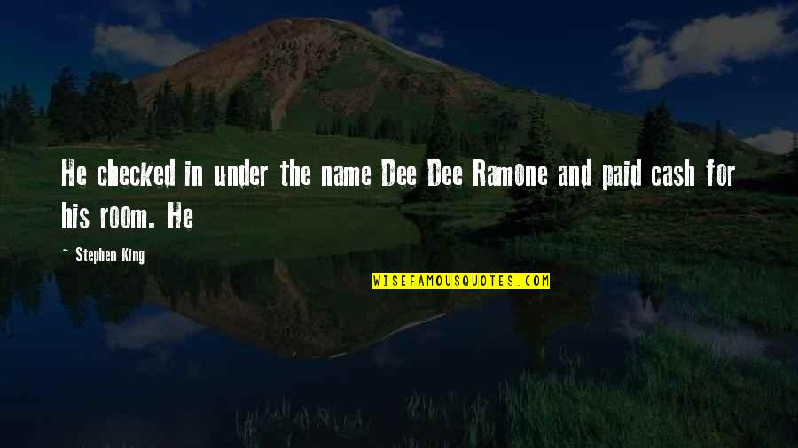 Checked Quotes By Stephen King: He checked in under the name Dee Dee