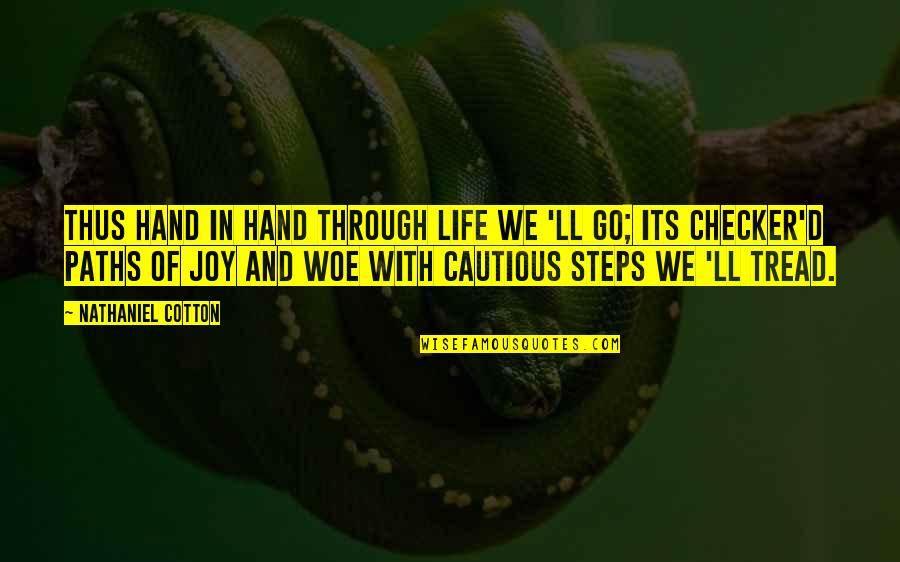 Checker'd Quotes By Nathaniel Cotton: Thus hand in hand through life we 'll