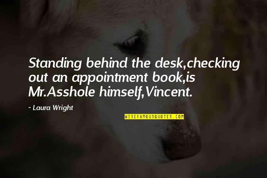 Checking Quotes By Laura Wright: Standing behind the desk,checking out an appointment book,is