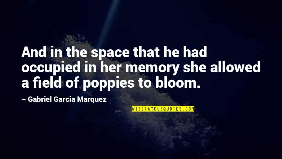 Checkmate Movie Quotes By Gabriel Garcia Marquez: And in the space that he had occupied Checkmate Movie Quotes By Gabriel Garcia Marquez: And in the space that he had occupied