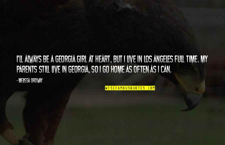 Checkpoint Gnarly Quotes By Melissa Ordway: I'll always be a Georgia girl at heart, Checkpoint Gnarly Quotes By Melissa Ordway: I'll always be a Georgia girl at heart,