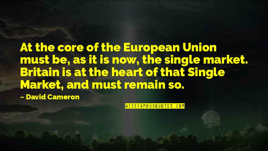Checkpost Quotes By David Cameron: At the core of the European Union must