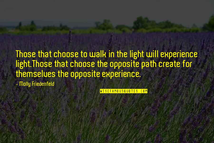 Checks Inspirational Quotes By Molly Friedenfeld: Those that choose to walk in the light