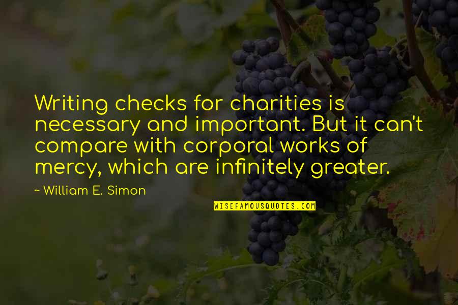 Checks Quotes By William E. Simon: Writing checks for charities is necessary and important.