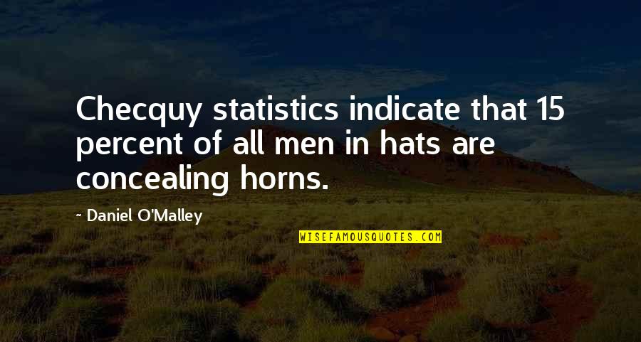 Checquy Quotes By Daniel O'Malley: Checquy statistics indicate that 15 percent of all