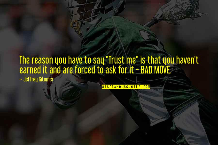 Chedly Vincent Quotes By Jeffrey Gitomer: The reason you have to say "Trust me"