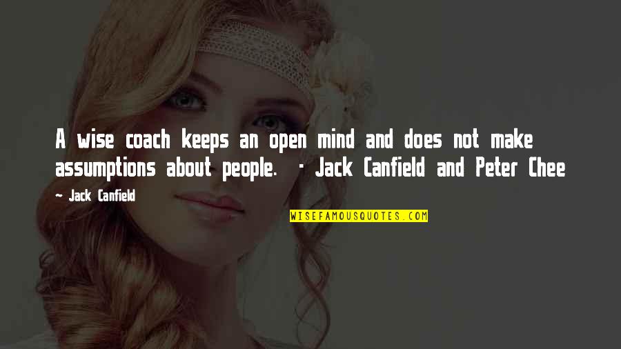 Chee Quotes By Jack Canfield: A wise coach keeps an open mind and