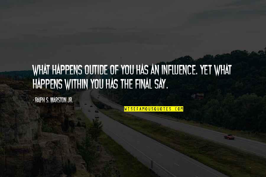 Cheechoo Jersey Quotes By Ralph S. Marston Jr.: What happens outide of you has an influence. Cheechoo Jersey Quotes By Ralph S. Marston Jr.: What happens outide of you has an influence.