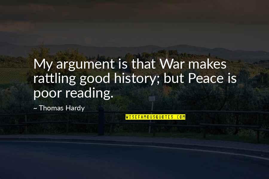 Cheek Dimples Quotes By Thomas Hardy: My argument is that War makes rattling good